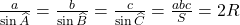 \frac{a}{\sin \widehat{A}}=\frac{b}{\sin \widehat{B}}=\frac{c}{\sin \widehat{C}}=\frac{abc}{\mathscr{S}}=2R