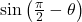 \sin\left(\frac{\pi}{2}-\theta\right)