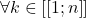 \forall k \in \left[\left[1;n\right]\right]