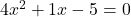 4x^2+1x-5=0