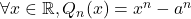 \forall x \in \mathbb{R}, Q_n(x)=x^n-a^n